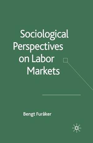 Sociological Perspectives on Labor Markets