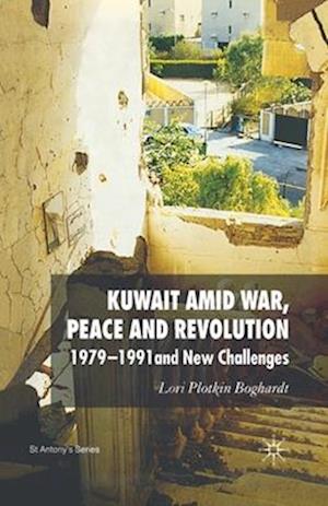 Kuwait Amid War, Peace and Revolution