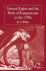 Natural Rights and the Birth of Romanticism in the 1790s