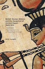 British Women Writers and the Reception of Ancient Egypt, 1840-1910