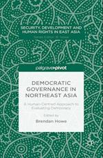 Democratic Governance in Northeast Asia: A Human-Centered Approach to Evaluating Democracy