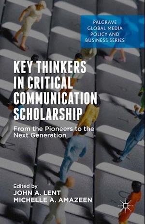 Key Thinkers in Critical Communication Scholarship