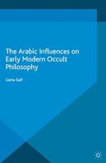 The Arabic Influences on Early Modern Occult Philosophy