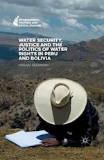 Water Security, Justice and the Politics of Water Rights in Peru and Bolivia