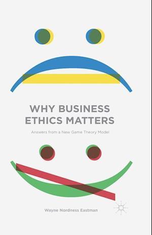 Why Business Ethics Matters