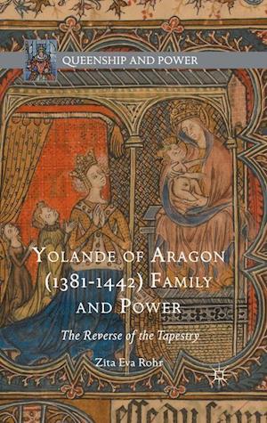 Yolande of Aragon (1381-1442) Family and Power