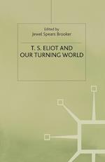 T.S. Eliot and our Turning World