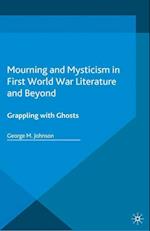 Mourning and Mysticism in First World War Literature and Beyond