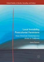 Local Invisibility, Postcolonial Feminisms : Asian American Contemporary Artists in California 