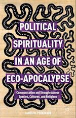 Political Spirituality in an Age of Eco-Apocalypse