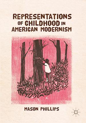 Representations of Childhood in American Modernism