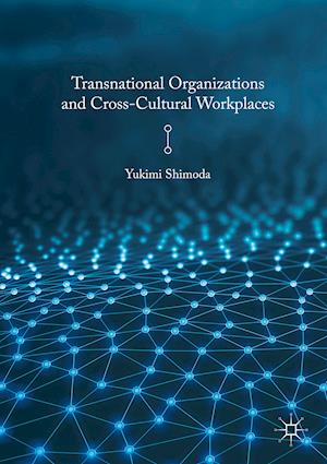 Transnational Organizations and Cross-Cultural Workplaces