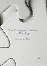 The Theory and Practice of Ontology
