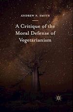 A Critique of the Moral Defense of Vegetarianism