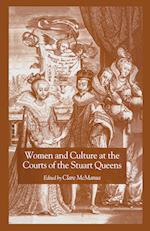 Women and Culture at the Courts of the Stuart Queens