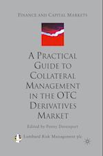 A Practical Guide to Collateral Management in the OTC Derivatives Market