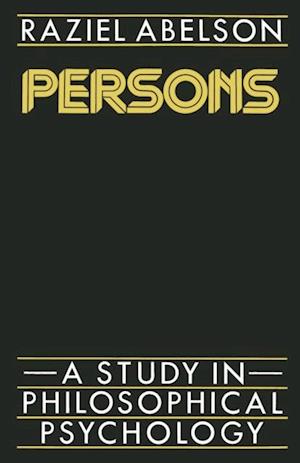 Persons: A Study in Philosophical Psychology