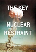 The Key to Nuclear Restraint