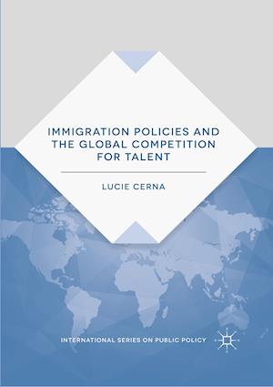 Immigration Policies and the Global Competition for Talent