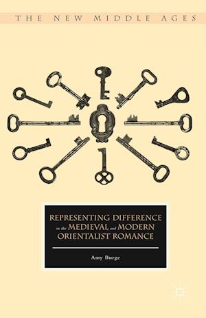 Representing Difference in the Medieval and Modern Orientalist Romance