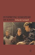 Interpreting Shakespeare on Screen