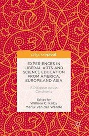 Experiences in Liberal Arts and Science Education from America, Europe, and Asia