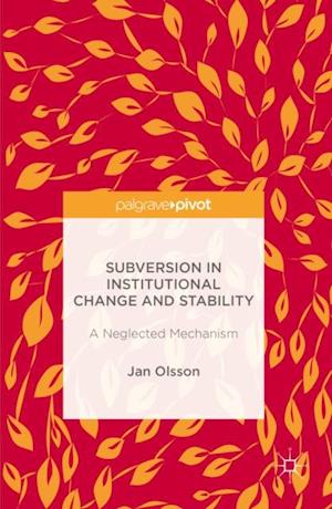 Subversion in Institutional Change and Stability