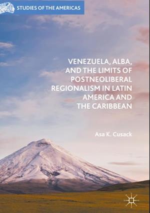 Venezuela, ALBA, and the Limits of Postneoliberal Regionalism in Latin America and the Caribbean