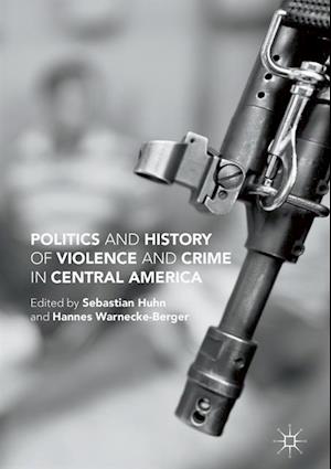 Politics and History of Violence and Crime in Central America