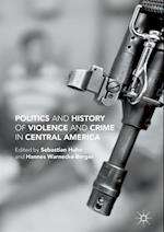 Politics and History of Violence and Crime in Central America