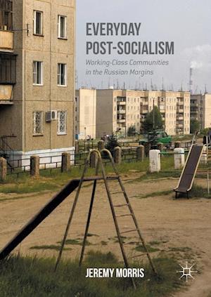 Everyday Post-Socialism
