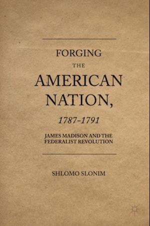 Forging the American Nation, 1787-1791