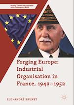 Forging Europe: Industrial Organisation in France, 1940-1952