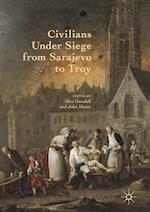Civilians Under Siege from Sarajevo to Troy