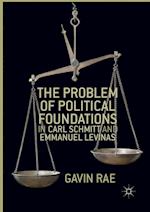 The Problem of Political Foundations in Carl Schmitt and Emmanuel Levinas