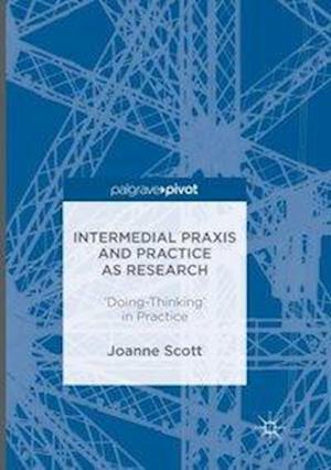 Intermedial Praxis and Practice as Research