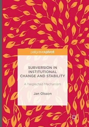 Subversion in Institutional Change and Stability