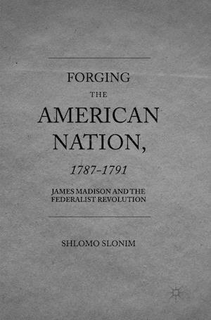 Forging the American Nation, 1787-1791