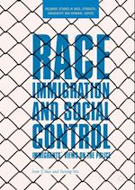 Race, Immigration, and Social Control