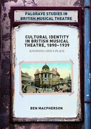 Cultural Identity in British Musical Theatre, 1890–1939