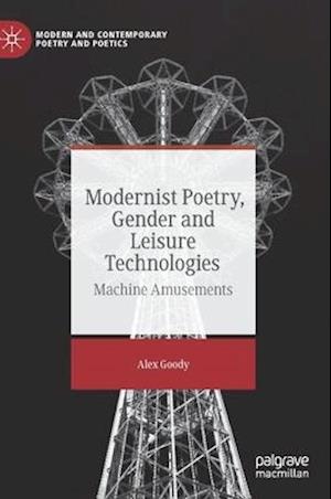 Modernist Poetry, Gender and Leisure Technologies