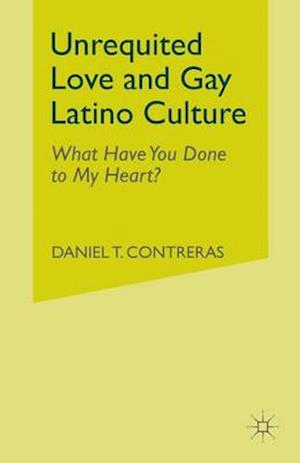 Unrequited Love and Gay Latino Culture