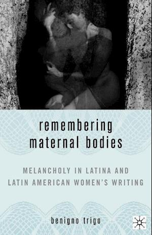 Remembering Maternal Bodies