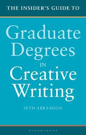 The Insider's Guide to Graduate Degrees in Creative Writing