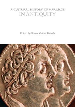 A Cultural History of Marriage in Antiquity