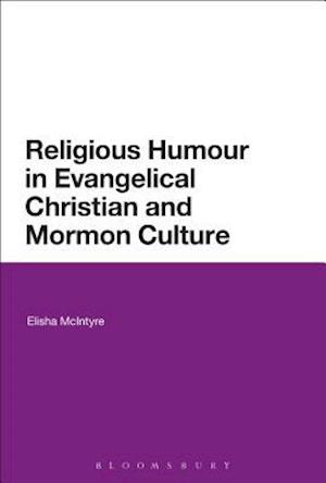 Religious Humor in Evangelical Christian and Mormon Culture