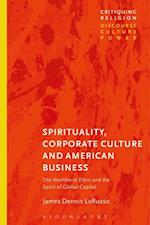 Spirituality, Corporate Culture, and American Business