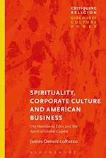 Spirituality, Corporate Culture, and American Business