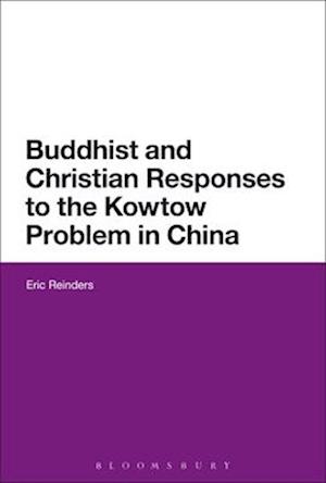 Buddhist and Christian Responses to the Kowtow Problem in China