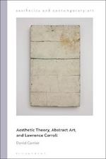 Aesthetic Theory, Abstract Art, and Lawrence Carroll